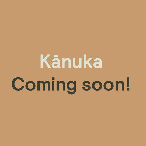 Kānuka - new model coming soon!